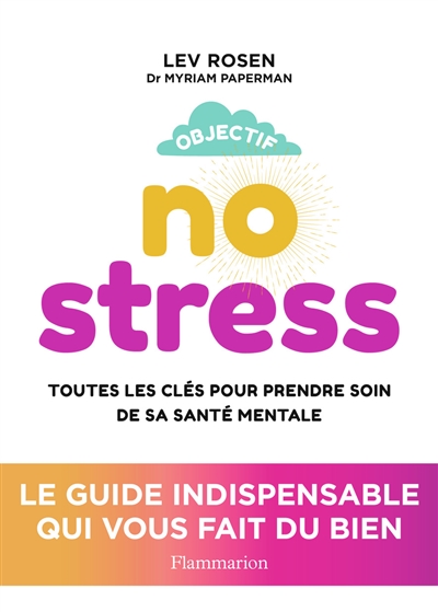 Objectif no stress : toutes les clés pour prendre soin de sa santé mentale