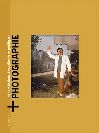 + Photographie : les acquisitions des collections publiques. Vol. 7