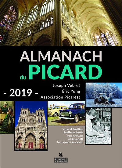 Almanach du Picard 2019 : terroir et traditions, recettes de terroir, trucs et astuces, jeux et agenda, cartes postales anciennes