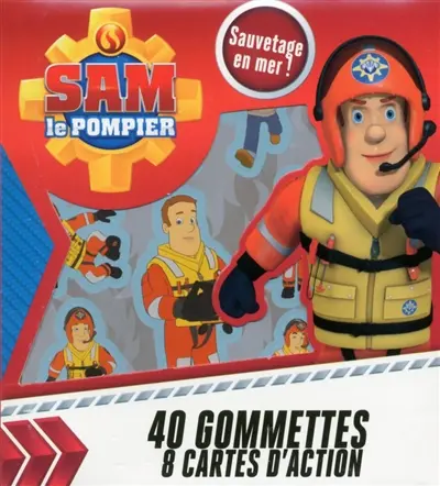 Sam le pompier : sauvetage en mer ! : 40 gommettes, 8 cartes d'action