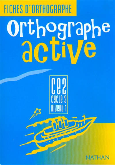 Orthographe active CE2, cycle 3 niveau 1 : fichier de l'élève