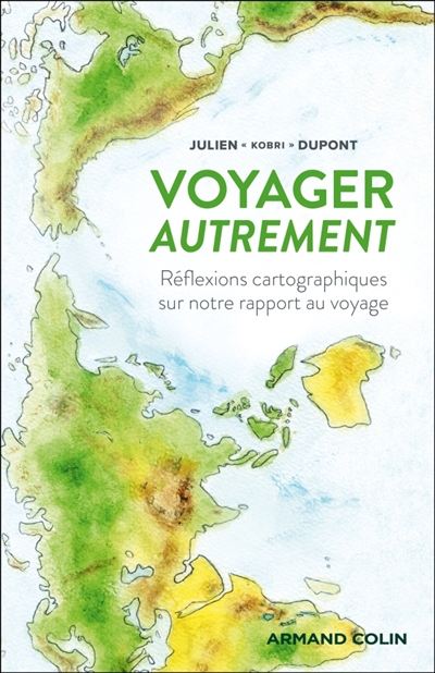 Voyager autrement : réflexions cartographiques sur notre rapport au voyage