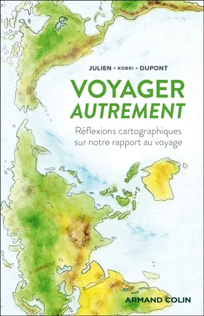 Voyager autrement : réflexions cartographiques sur notre rapport au voyage