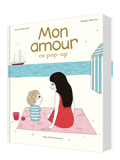 Mon amour : en pop-up - Astrid Desbordes