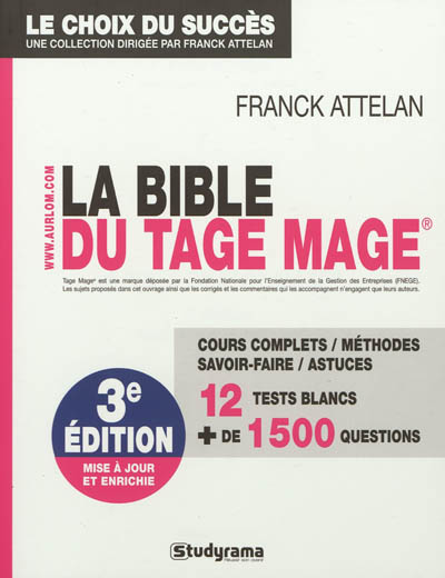 La bible du Tage-Mage : cours complets, méthodes, savoir-faire, astuces : 12 tests blancs, + de 1500 questions