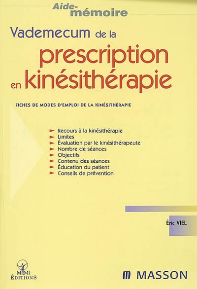Vademecum de la prescription en kinésithérapie : fiches de modes d'emploi de la kinésithérapie