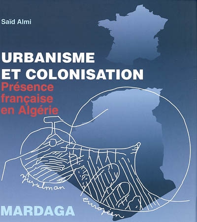 Urbanisme et colonisation : présence française en Algérie