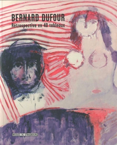 Bernard Dufour : rétrospective en 40 tableaux