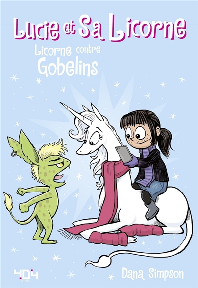 Lucie et sa licorne. Vol. 3. Licorne contre Gobelins