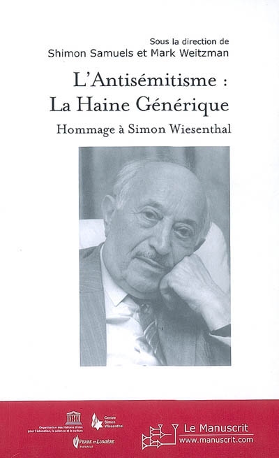 L'antisémitisme : la haine générique : hommage à Simon Wiesenthal
