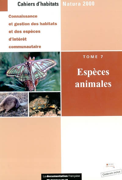Cahiers d'habitats Natura 2000 : connaissance et gestion des habitats et des espèces d'intérêt communautaire. Vol. 7. Espèces animales