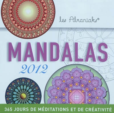 Mandalas 2012 : 365 jours de méditations et de créativité