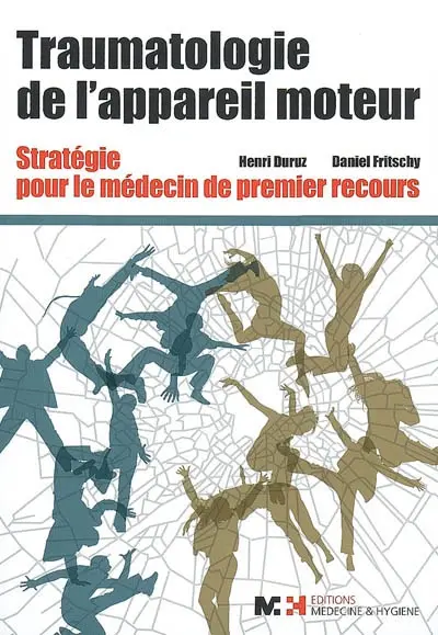 Traumatologie de l'appareil moteur : stratégie pour le médecin de premier recours