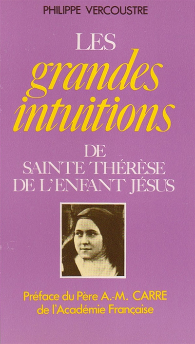 Les grandes intuitions de sainte Thérèse de l'Enfant-Jésus