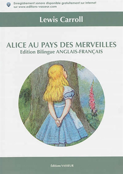 Alice's adventures in Wonderland. Alice au pays des merveilles