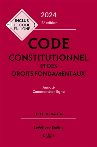Code constitutionnel et des droits fondamentaux : annoté, commenté en ligne : 2024