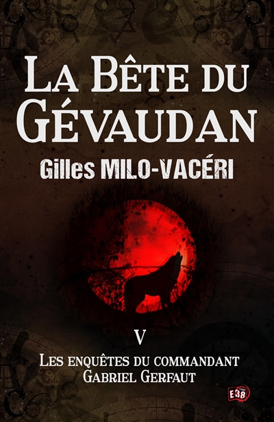 La Bête du Gévaudan : Les enquêtes du commandant Gabriel Gerfaut 5