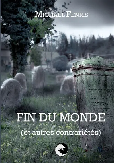 Fin du Monde (et autres contrariétés)