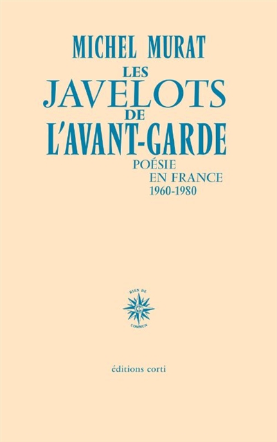 Les javelots de l'avant-garde : poésie en France, 1960-1980