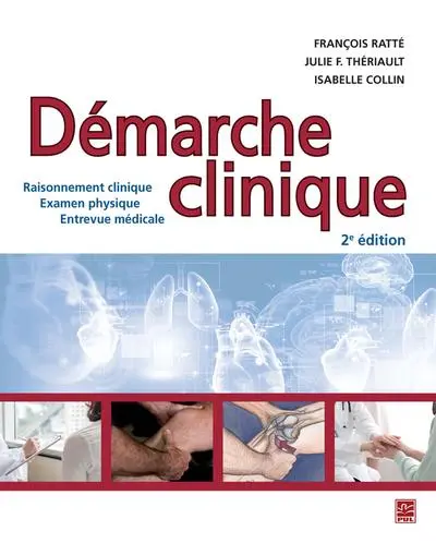 Démarche clinique : raisonnement clinique, examen physique, entrevue médicale