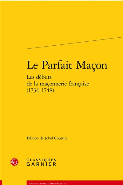 Le parfait maçon : les débuts de la maçonnerie française (1736-1748)