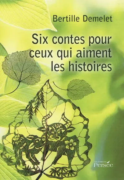 Six contes pour ceux qui aiment les histoires : recueil