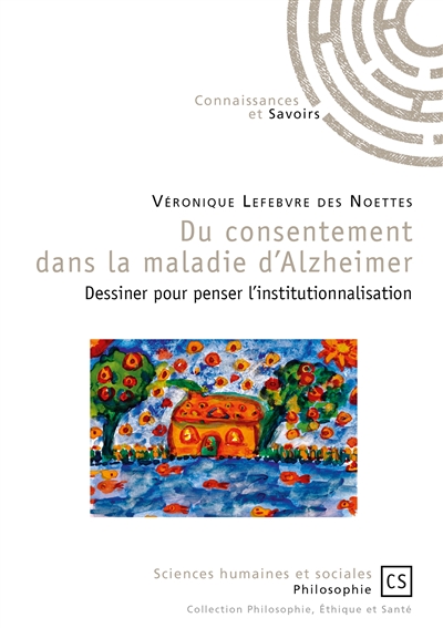 Du consentement dans la maladie d'Alzheimer : dessiner pour penser l'institutionnalisation