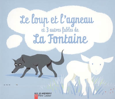 Le loup et l'agneau et 3 autres fables de La Fontaine