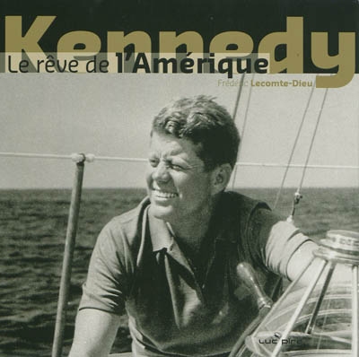 Kennedy, le rêve de l'Amérique