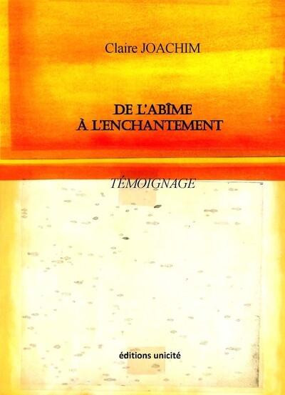 De l'abîme à l'enchantement : témoignage