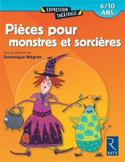 Pièces pour monstres et sorcières : 6-10 ans