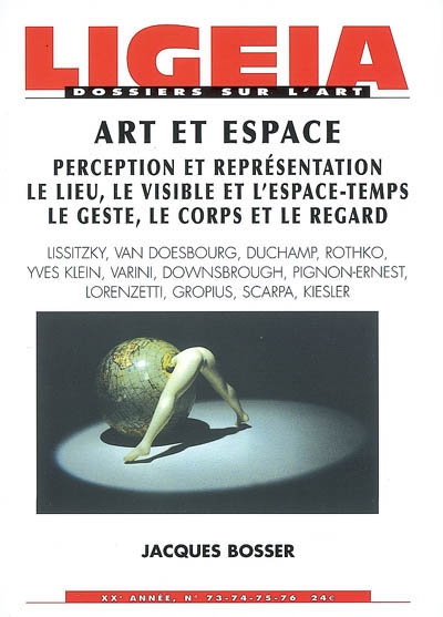 Ligeia, n° 73 à 76. Art et espace : perception et représentation, le lieu, le visible et l'espace-temps, le geste, le corps et le regard