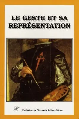 La geste et sa représentation : arts et littérature d'Espagne XVIIe-XXe siècles