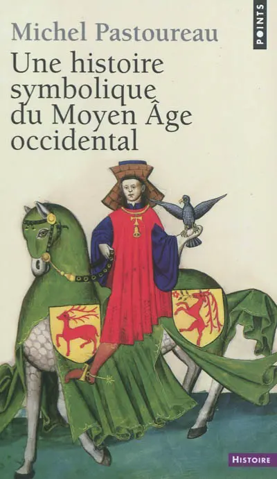 Une histoire symbolique du Moyen Age occidental
