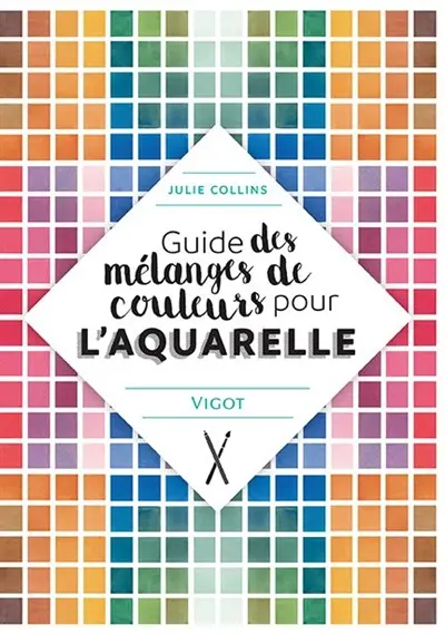 Guide des mélanges de couleurs pour l'aquarelle