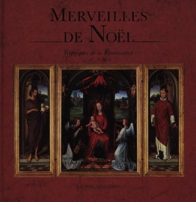 Merveilles de Noël. Triptyques de la Renaissance