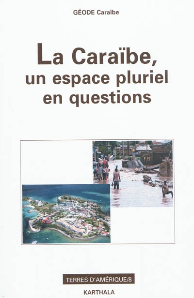 La Caraïbe, un espace pluriel en questions : au marqueur d'archipels, hommage au professeur Maurice Burac