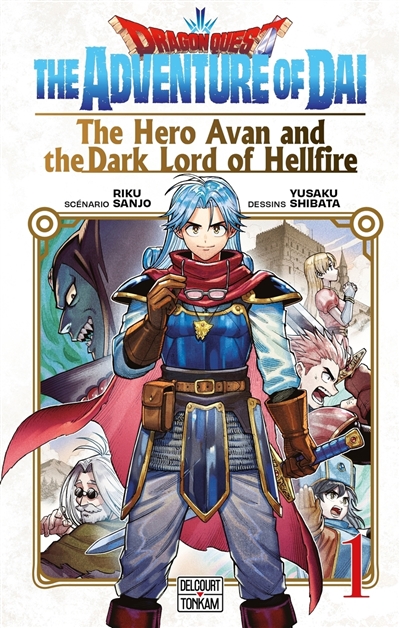 Dragon Quest : the adventure of Daï : the hero Avan and the dark lord of hellfire, tome 1