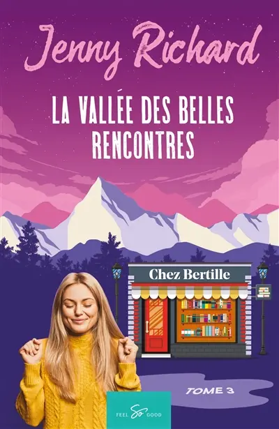 La vallée des belles rencontres : Tome 3 : Chez Bertille