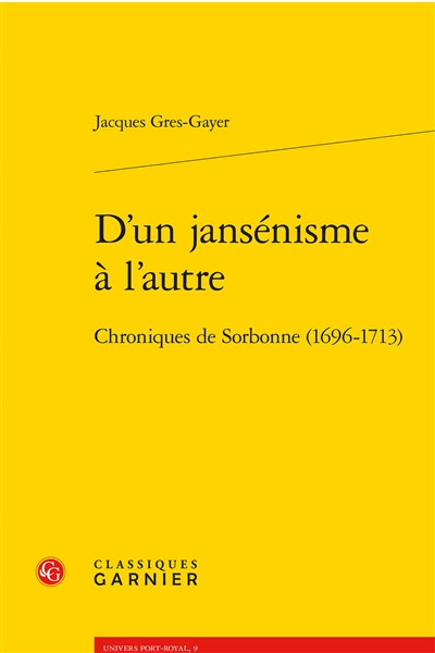 D'un jansénisme à l'autre : chroniques de Sorbonne (1696-1713)