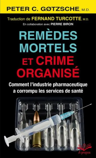 Remèdes mortels et crime organisé : comment l'industrie pharmaceutique a corrompu les services de santé