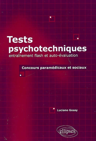 Tests psychotechniques : entraînement flash et auto-évaluation : concours paramédicaux et sociaux