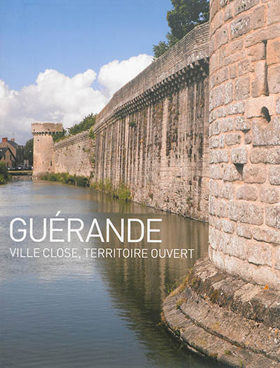 Guérande : ville close, territoire ouvert