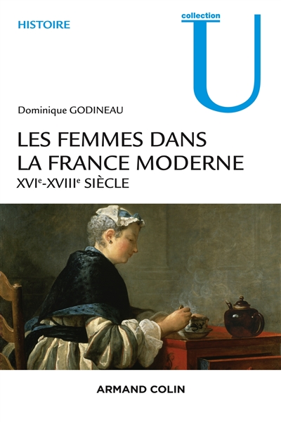 Les femmes dans la France moderne : XVIe-XVIIIe siècle