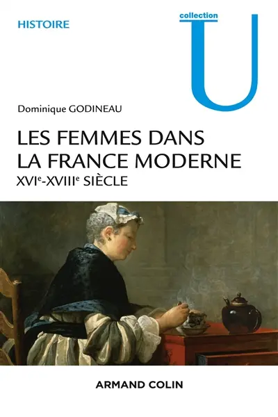 Les femmes dans la France moderne : XVIe-XVIIIe siècle