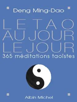 Le tao au jour le jour : 365 méditations taoïstes