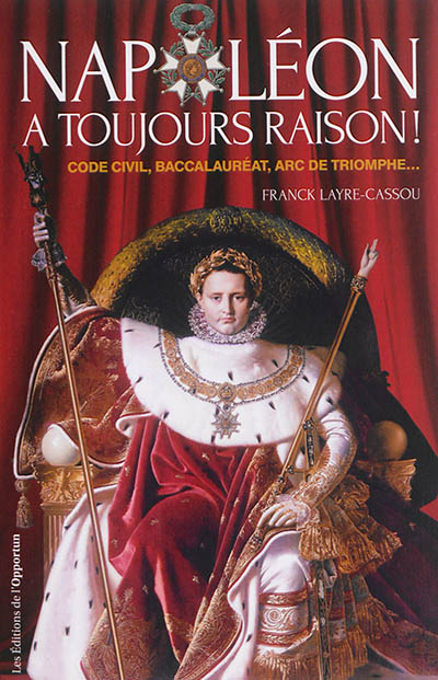 Napoléon a toujours raison...