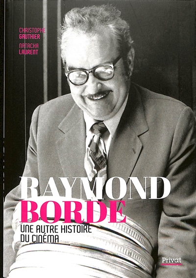 Raymond Borde : une autre histoire du cinéma