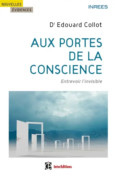 Aux portes de la conscience : entrevoir l'invisible