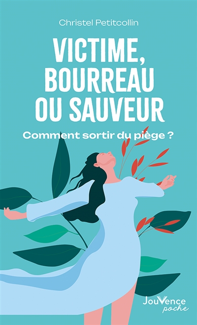 Victime, bourreau ou sauveur : comment sortir du piège ?